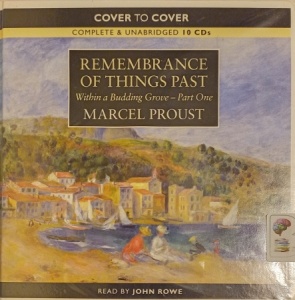 Remembrance of Things Past - Within a Budding Grove - Part One written by Marcel Proust performed by John Rowe on Audio CD (Unabridged)